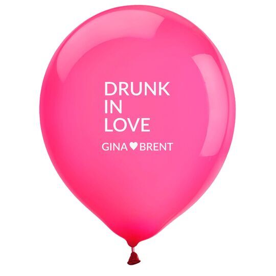 Drunk In Love Latex Balloons